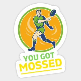 You Got Mossed - You Got Mossed Rugby Lover Funny- You Got Mossed Rugby Fire Ball Sticker